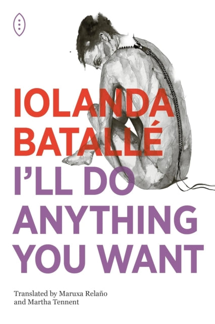 Book cover of: I'll Do Anything You Want. By: Iolanda Batalle