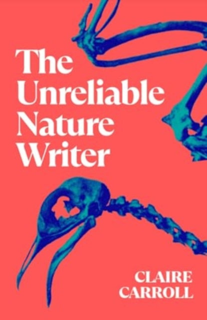 Book cover of: Unreliable Nature Writer. By: Claire Carroll