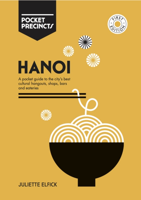 Book cover of: Hanoi Pocket Precincts. By: Juliette Elfick