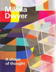 Book cover of: Mikala Dwyer: A shape of thought. By: Mikala Dwyer