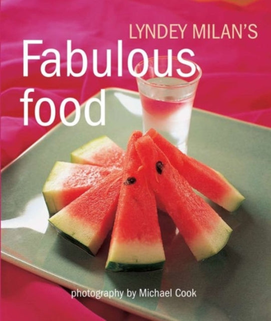 Book cover of: Fabulous Food. By: Lyndey Milan