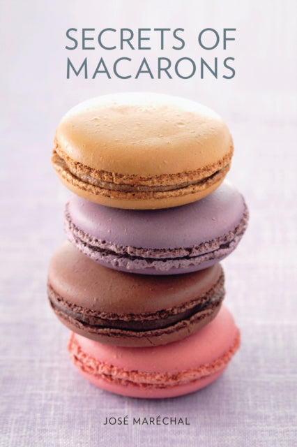 Book cover of: Secrets of Macarons