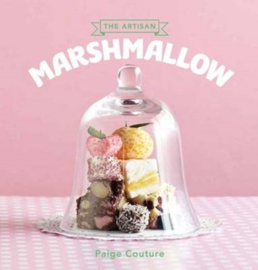Book cover of: Artisan Marshmallow. By: Paige Couture