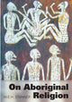 Book cover of: On Aboriginal Religion. By: W. E. H. Stanner