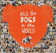 Book cover of: All the Dogs in the World. By: Jesse Hunter