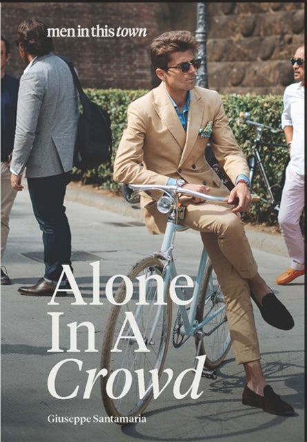 Book cover of: Men In This Town: Alone In A Crowd. By: Giuseppe Santamaria