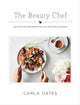 Book cover of: Beauty Chef. By: Carla Oates