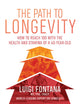 Book cover of: Path to Longevity. By: Luigi Fontana