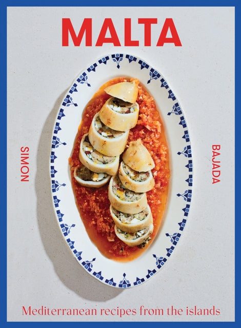 Malta, Mediterranean Recipes From The Islands 9781743798812 Simon Bajada