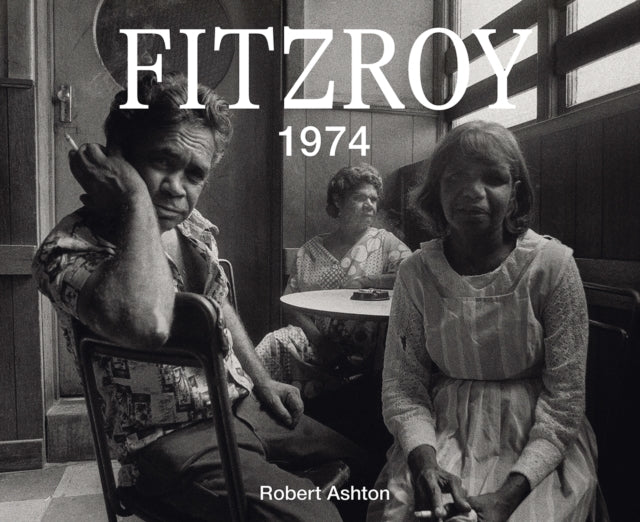 Book cover of: Fitzroy 1974. By: Robert Ashton