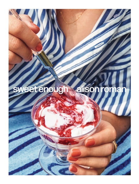 Sweet Enough, A Baking Book 9781743799475 Alison Roman
