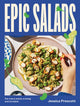 Epic Salads, For Every Mood, Craving and Occasion 9781743799758 Jessica Prescott