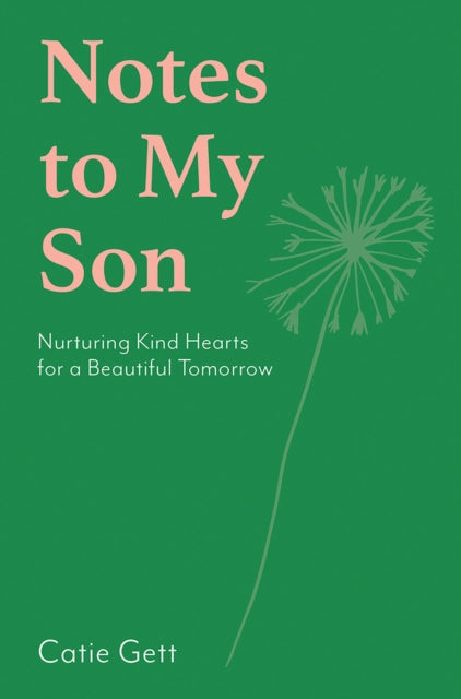 Book cover of: Notes to My Son. By: Catie Gett