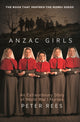 Book cover of: Anzac Girls. By: Peter Rees