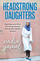 Book cover of: Headstrong Daughters. By: Nadia Jamal