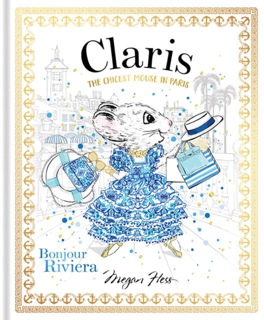 Claris: Bonjour Riviera, Claris #3 9781760504939 Megan Hess