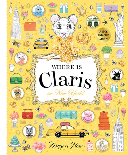 Book cover of: Where is Claris in New York!. By: Megan Hess