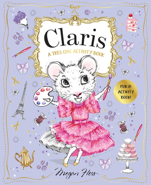 Book cover of: Claris: A Tres Chic Activity Book Volume #1. By: Megan Hess