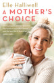 Book cover of: Mother's Choice. By: Elle Halliwell