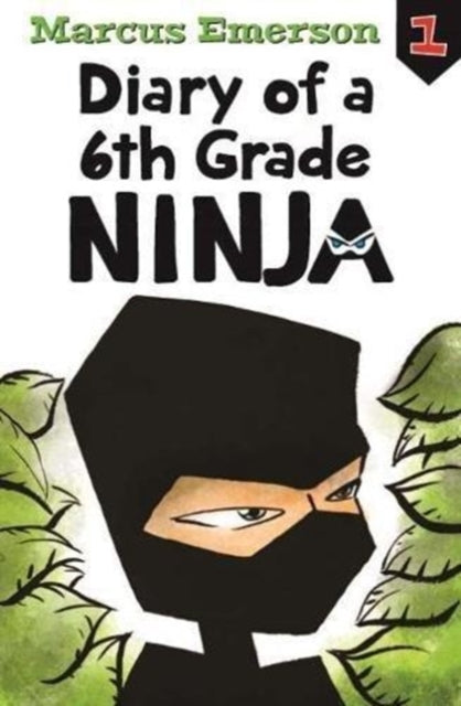 Book cover of: Diary of a 6th Grade Ninja: Diary of a 6th Grade Ninja Book 1. By: Marcus Emerson