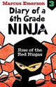 Book cover of: Rise of the Red Ninjas: Diary of a 6th Grade Ninja Book 3. By: Marcus Emerson