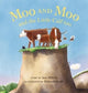 Book cover of: Moo and Moo and the Little Calf too. By: Jane Millton