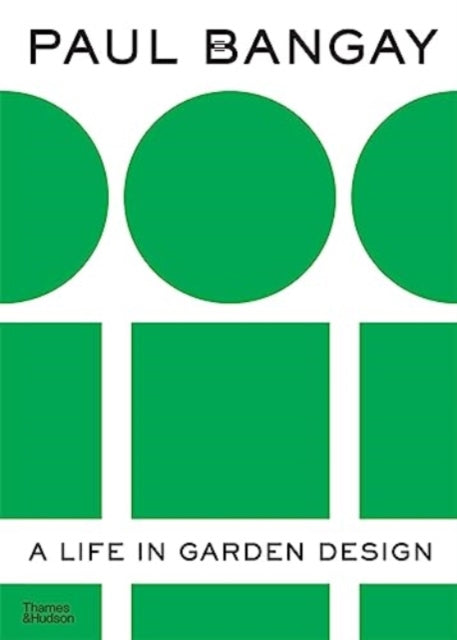 Paul Bangay, A Life in Garden Design 9781760763282 Paul Bangay