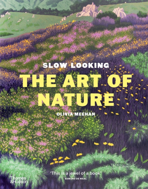 Slow Looking, The Art of Nature 9781760764739 MEEHAN, OLIVIA