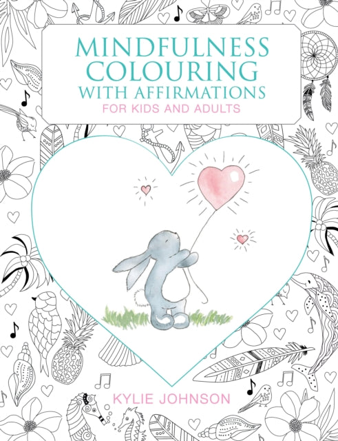 Book cover of: Mindfulness Colouring with Affirmations. By: Kylie Johnson