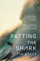 Book cover of: Patting the Shark. By: Tim Baker