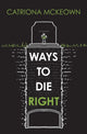 Book cover of: Ways to Die Right. By: Catriona McKeown