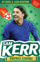 Book cover of: Sam Kerr: Football Legends. By: Kit Cross