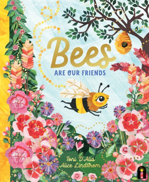 Bees Are Our Friends 9781761210488 Toni D'Alia