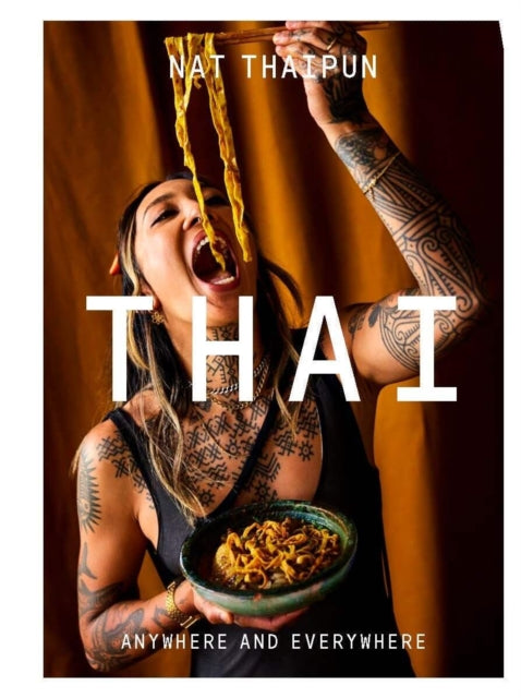 THAI, Anywhere and Everywhere 9781761451829 THAIPUN, NAT