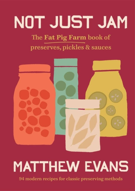 Book cover of: Not Just Jam. By: Matthew Evans