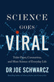 Book cover of: Science Goes Viral. By: Joe Schwarcz