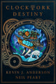 Book cover of: Clockwork Destiny. By: Kevin J. Anderson