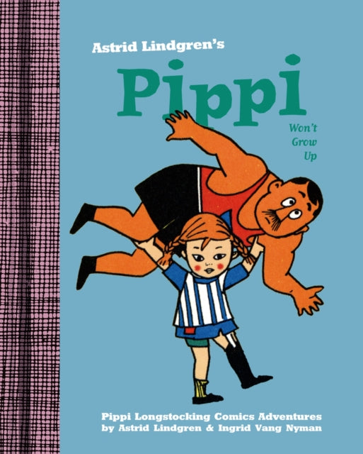Book cover of: Pippi Won't Grow Up. By: Astrid Lindgren