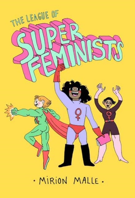 Book cover of: League of Super Feminists. By: Mirion Malle