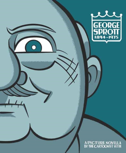 Book cover of: George Sprott: (1894-1975). By: Seth