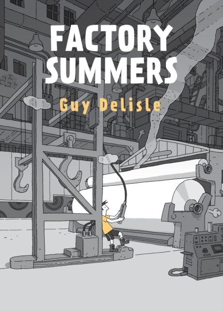 Book cover of: Factory Summers. By: Guy Delisle