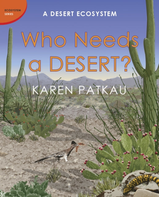Book cover of: Who Needs a Desert?. By: Karen Patkau