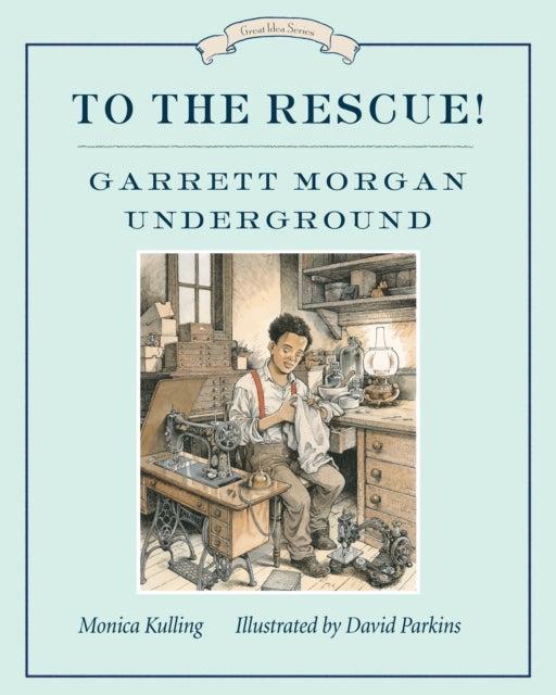 Book cover of: To the Rescue! Garrett Morgan Underground. By: Monica Kulling