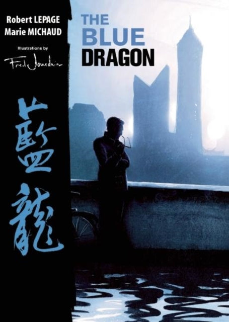 Book cover of: Blue Dragon. By: Robert Lepage