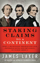Book cover of: Staking Claims to a Continent. By: James Laxer