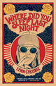 Book cover of: Where Did You Sleep Last Night. By: Lynn Crosbie