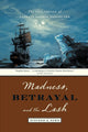 Book cover of: Madness, Betrayal and the Lash. By: Stephen R. Bown