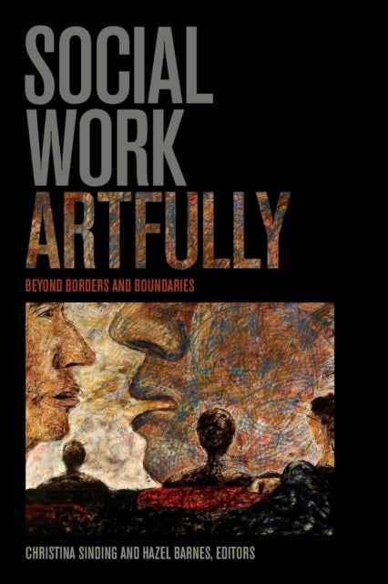 Book cover of: Social Work Artfully. By: Christina Sinding