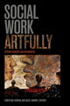 Book cover of: Social Work Artfully. By: Christina Sinding
