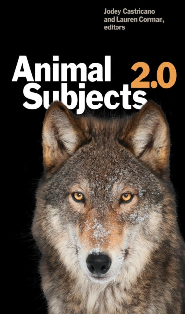 Book cover of: Animal Subjects 2.0. By: Jodey Castricano